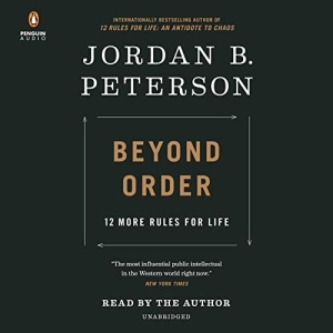 Beyond Order: 12 More Rules For Life