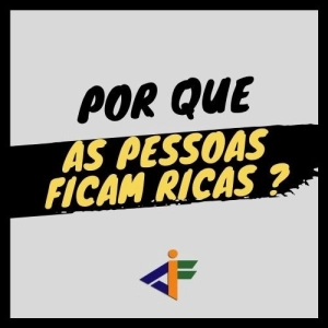 2 - Por que as pessoas ficam ricas ?