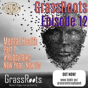 Episode 12, part 1 - Mental Health, Rugby Talks, Cherie's New year's resolutions