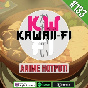 KFR 133: Anime Hotpot 2024!