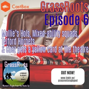 Episode 6 - Mollie's holiday, mixed ability squads, Telford Hornets and Chez goes to the theatre
