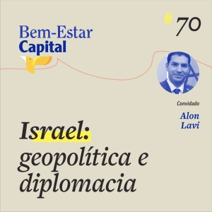 #70 Alon Lavi - Israel: Geopolítica & Diplomacia