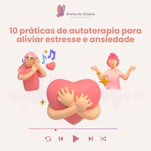 10 práticas de autoterapia para aliviar estresse e ansiedade
