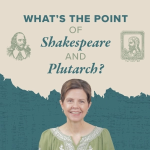 What’s the Point of Shakespeare and Plutarch?
