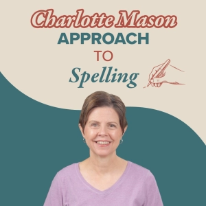 Charlotte Mason Language Arts: Spelling