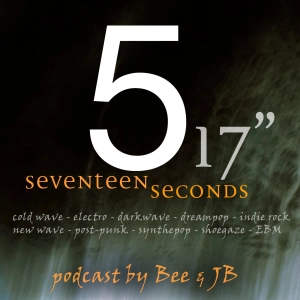 #5 playlist : Dark & New Wave - Seventeen Seconds (feb.21)