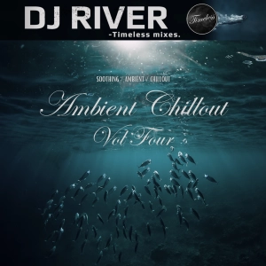 Ambient Chillout Vol. 4 - mixed by DJ River (chilled emotions)