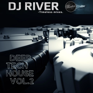 Deep Tech House Mix 2 - mixed by DJ River (techy progressive house)