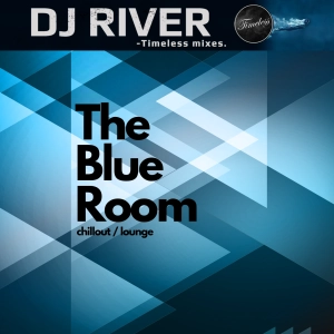 The Blue Room - mixed by DJ River (chillout/lounge)
