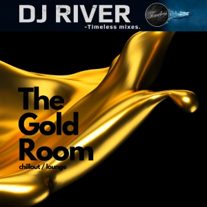 The Gold Room - mixed by DJ River (chillout/lounge)