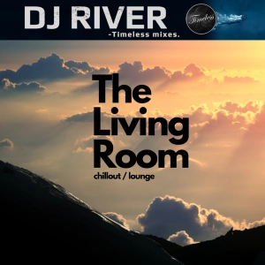 The Living Room - mixed by DJ River (chillout/lounge)