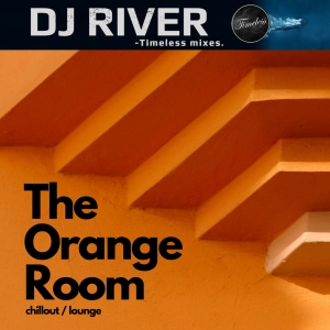 The Orange Room - mixed by DJ River (chillout/lounge)