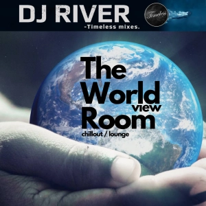 The Worldview Room - mixed by DJ River (chillout/lounge)