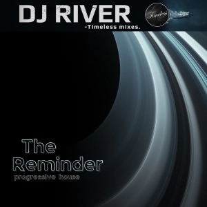 The Reminder - mixed by DJ River (progressive house)