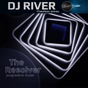 The Resolver - mixed by DJ River (progressive house)