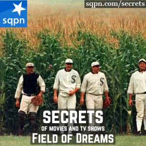 The Secrets of Field of Dreams