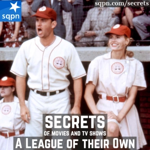 The Secrets of A League of Their Own