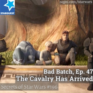 The Bad Batch – Ep. 47: The Cavalry Has Arrived