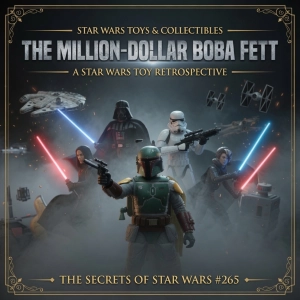 The Million-Dollar Boba Fett: A Star Wars Toy Retrospective