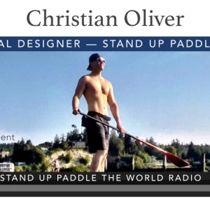 Christian Oliver: Industrial Designer–Stand Up Paddle Racer