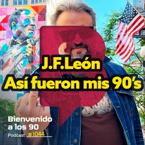1044 - J.F.León, así fueron mis 90's