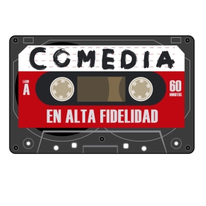 Comedia en Alta Fidelidad - #3 - Invitada Pamela Leiva