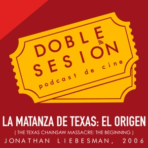 La Matanza De Texas: El Origen (Jonathan Liebesman, 2006)