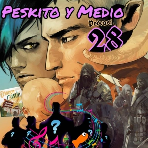 PYM 28. Hey peskiters del universo | Saga - Dragon Castle - Reyes de la Tierra Salvaje - BSOs: Remakes y reboots