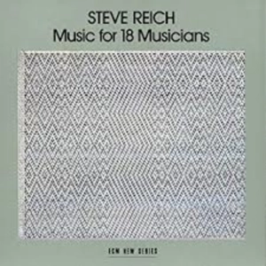 17- Steve Reich: "Music for 18 Musicians"