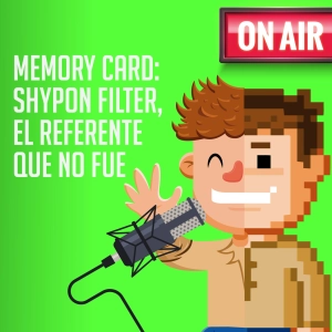 Memory Card: Shypon Filter, el referente que no fue