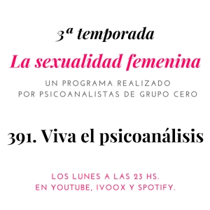 391 LA SEXUALIDAD FEMENINA: VIVA EL PSICOANALISIS