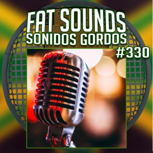 Big Sounds Fat Sounds Nº330 16jun2020