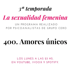 400 LA SEXUALIDAD FEMENINA AMORES UNICOS