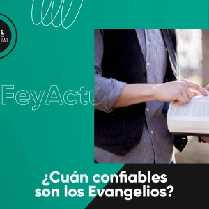 ¿Cuán confiables son los Evangelios?