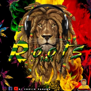 Reggae Roots Mix - @DjCholinPanama