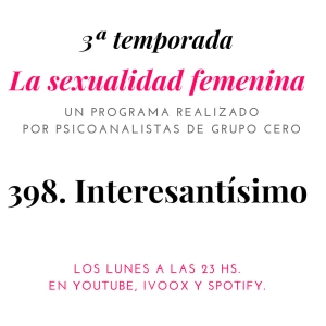 398. LA SEXUALIDAD FEMENINA: INTERESANTÍSIMO.