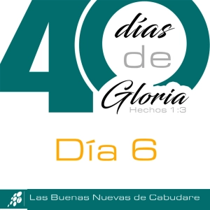 Día 6 , La fortaleza de una persona de fe.