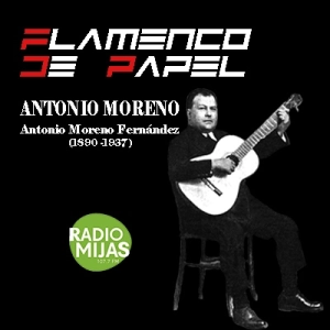 FLAMENCO DE PAPEL. Recordando a Antonio Moreno en su aniversario de nacimiento (1890-1937) 23/02/2024