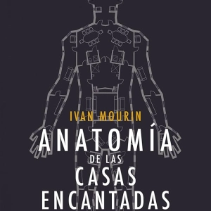 Club de lectura MEV Anatomía de las casas encantadas de Ivan Mourin
