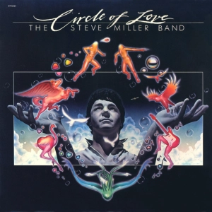 THE STEVE MILLER BAND - Circle of Love