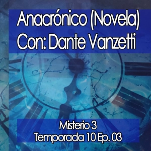 Anacrónico (Novela) con: Dante Vanzetti