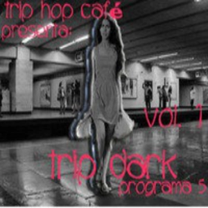 Trip Hop Café programa 5 - Trip Dark