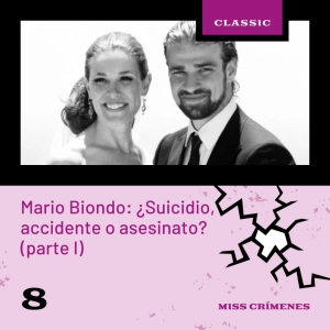 2x08. Caso Mario Biondo: ¿Suicidio, accidente o asesinato? (Parte I)