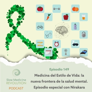 149 - Medicina del Estilo de Vida: la nueva frontera de la salud mental. Episodio especial con Nirakara