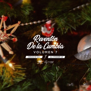 Reventón De La Cumbia Vol.7 By Ignacio Dj Feat. Dj Power ID.
