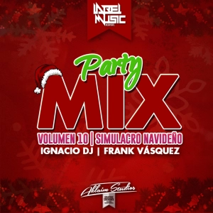 Cumbia Party Mix Vol.10 By Ignacio Dj Feat. Frank Vásquez.