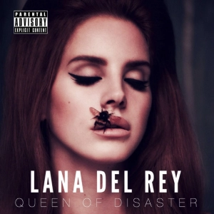 Lana del Rey - Queen Of Disaster
