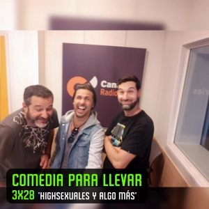 Comedia Para Llevar 3x28 'HighSexuales y algo más'