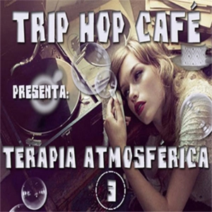 TRIP HOP CAFÉ_TERAPIA ATMOSFÉRICA 3
