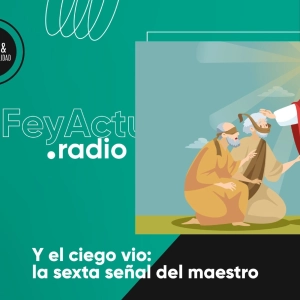 Y el ciego vio la sexta señal del maestro